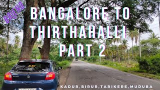 Bangalore to Thirthalli-Part 2 | Mansoon drive | Kadur, Tarikere, Muduba | Travelogue by 390 degrees