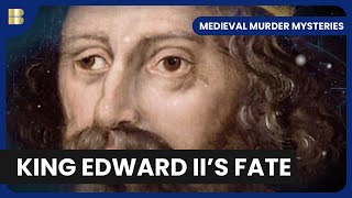 Edward II Murder Mystery - Medieval Murder Mysteries - S01 EP02 - History Documentary