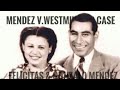 Felicitas Mendez|Felicitas Gómez Martínez de Méndez|Gonzalo Mendez|Mendez v. Westminster case|