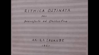 Akira Ifukube: Ritmica Ostinata per Pianoforte ed Orchestra (2nd Rev. 1969)