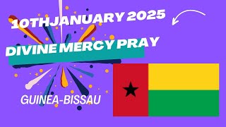 Divine Mercy Pray - For Our Lord Jesus Christ \u0026 Guinea-Bissau 2025