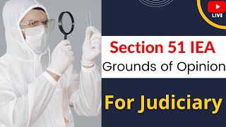 Section 51 of Indian Evidence Act | Grounds of Opinion when relevant | Section 48 to 51 Evidence Act