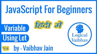 Variable In JavaScript (Hindi) - Logical Vaibhav