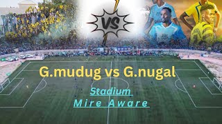 Waxaan boqday Garonka Mire Aware stadium |sama finel u dhexeya|G.nugal vs G.mudug