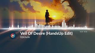 DjSchulle - Veil Of Desire (HandsUp Edit)