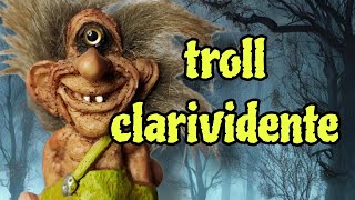 El Troll Clarividente