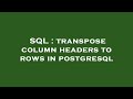SQL : transpose column headers to rows in postgresql