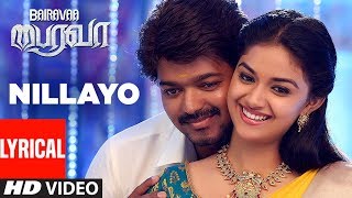 Nillayo Video Song With Lyrics | Bairavaa | Vijay,Keerthy Suresh,Santhosh Narayanan | Tamil Songs