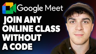 How to Join Any Online Class Without a Code in Google Meet [2025 Full Guide]