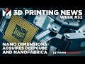 Nano Dimensions  [NYSE: NNDM] Acquires Two Companies in One Week! 3D Printing News 2021