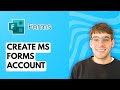 How to Create a Microsoft Forms Account [2026 Full Guide]