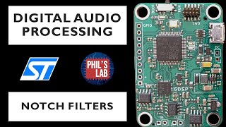 Notch Filters - Digital Audio Processing with STM32 #2 - Phil's Lab #49