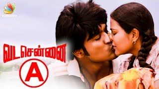 Vada Chennai is an ADULT film | Censor Details | Dhanush, Vetri Maaran Film
