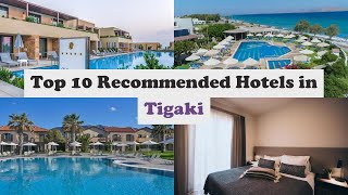 Top 10 Recommended Hotels In Tigaki | Best Hotels In Tigaki