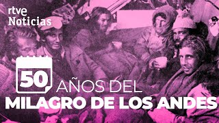 TRAGEDIA LOS ANDES: 50 AÑOS del ACCIDENTE AÉREO cuyos SUPERVIVIENTES conmovieron al mundo | RTVE