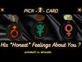 His * HONEST * feelings About You!? 🙆‍♂️ ✨ 🙆🏽‍♂️ ❣️ 🤔  👀 Tarot Psychic Reading! (Pick -A- Card)