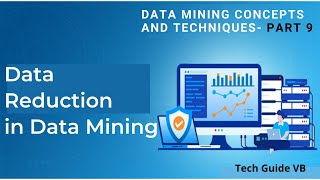 Data Reduction Strategies in Data Mining || Data Compression and Data Reduction | Data Mining Part 9