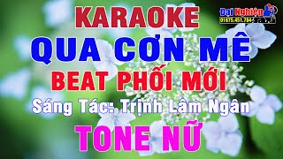 Qua Cơn Mê Karaoke Tone Nữ Nhạc Sống Beat Phối Mới Cực Hay || Karaoke Đại Nghiệp