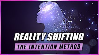 Reality Shifting Guided Meditation: The Intention Method