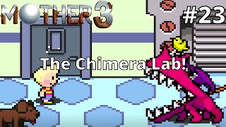 Mother 3 #23: The Chimera Lab!