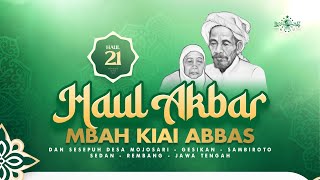 🔴LIVE HAUL AKBAR MBAH KIAI ABBAS KE-21 \u0026 SESEPUH DESA MOJOSARI - GESIKAN - SAMBIROTO | SEDAN-REMBANG