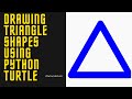 Drawing Triangle Shapes using Python Turtle | Python Turtle Geometric Shapes