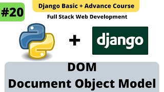 #20 DOM - Document Object Model Introduction | Python-Django Fullstack Development Course