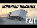 EPIC TRUCKER FAIL | BONEHEAD TRUCKERS OF THE WEEK