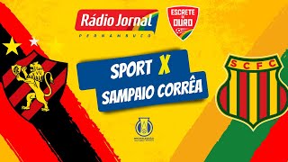 SPORT X SAMPAIO CORRÊA  AO VIVO, pela SÉRIE B do CAMPEONATO BRASILEIRO, com a RÁDIO JORNAL
