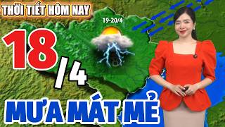 Dự báo thời tiết hôm nay mới nhất ngày 18/4 | Dự báo thời tiết 3 ngày tới mới nhất