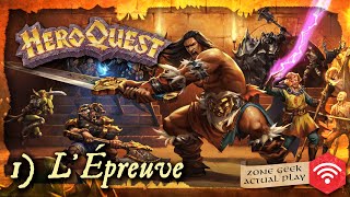 HeroQuest ! le jeu de plateau (1) L'Épreuve