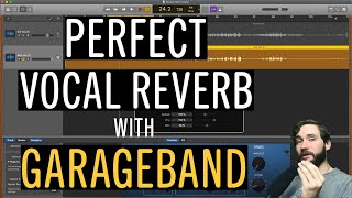 Perfect Vocal Reverb with GarageBand - CellarDoorSound.co