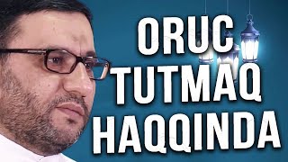 Oruc tutmaq bizə nəyi öyrədir? - Hacı Şahin - Oruc tutmaq haqqında Ramazan ayı