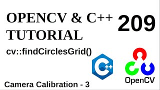 OPENCV & C++ TUTORIALS - 209 | Camera Calibration | findCirclesGrid()