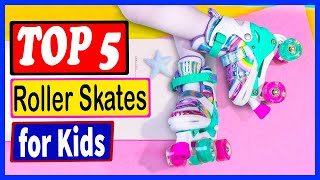 TOP 5 Best Roller Skates for Kids in 2022