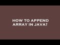 How to append array in java?