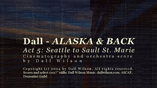 Dall - Alaska & Back Act 5: the Symphonic Film