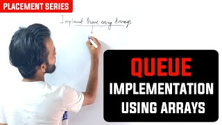 Queue Implementation using Arrays