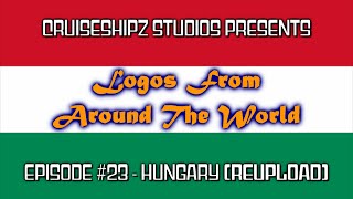 Logos From Around The World - Episode #23 - Hungary (*REUPLOAD*)