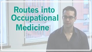 Routes into Occupational Medicine