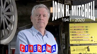 JOHN H. MITCHELL - Cinerama Preservationist