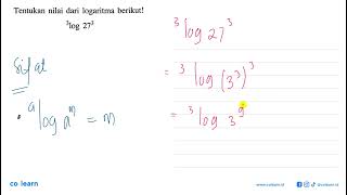 Tentukan nilai dari logaritma berikut! 3log(27)^3