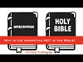 Why is the Apocrypha NOT in the Bible?