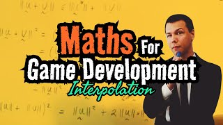 Maths for Game Development: Interpolation