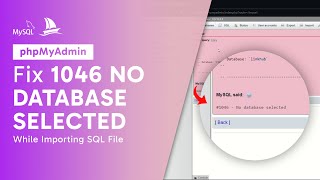 How to fix phpMyAdmin error "1046 No database selected" while importing SQL