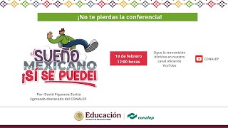 Conferencia: El sueño Mexicano, ¡Sí se puede!