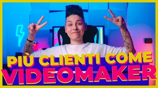 AVERE PRIMI e NUOVI CLIENTI: iniziare a LAVORARE come VIDEOMAKER