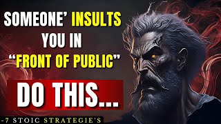 Someone INSULTS  YOU in PUBLIC : Do This 7 STRATEGIES | Stoic Punishment