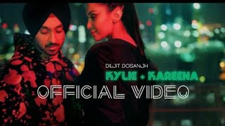Kylie+ Kareena(official video)Diljit Dosanjh: thodi kylie te kareena kapoor tere wargi na koi h koih