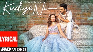 LYRICAL: Kudiye Ni Song | Feat.  Aparshakti Khurana & Sargun Mehta | Neeti Mohan | New Song 2019